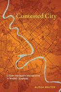 Contested City di Alissa Walter edito da Stanford University Press