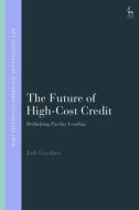 The Future of High-Cost Credit: Rethinking Payday Lending di Jodi Gardner edito da HART PUB