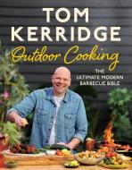 Tom Kerridge's Outdoor Cooking di Tom Kerridge edito da Bloomsbury Publishing PLC