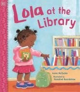 Lola at the Library di Anna Mcquinn edito da CHARLESBRIDGE PUB