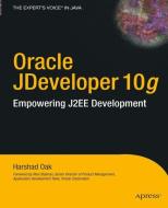 Oracle JDeveloper 10g di Harshad Oak edito da Apress