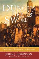 Dungeon, Fire & Sword di Johnson J. Robinson edito da M. Evans and Company