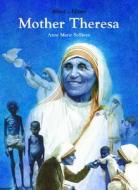Mother Theresa di Anne Marie Sullivan edito da Mason Crest Publishers