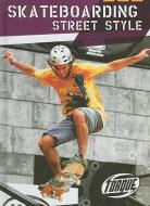 Skateboarding Street Style di Thomas Streissguth edito da BELLWETHER MEDIA