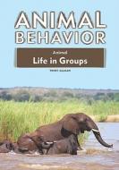 Animal Life in Groups di Toney Allman edito da Chelsea House Publishers