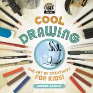 Cool Drawing: The Art of Creativity for Kids! di Anders Hanson edito da CHECKERBOARD