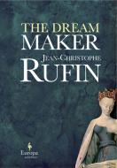 The Dream Maker di Jean-Christophe Rufin edito da Europa Editions (UK) Ltd.