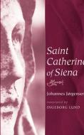 Saint Catherine of Siena di Johannes Jrgensen edito da Wipf & Stock Publishers