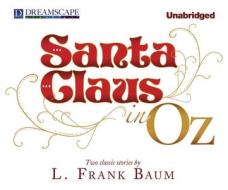 Santa Claus in Oz di L. Frank Baum edito da Dreamscape Media