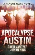 Apocalypse Austin di David Vandyke, Ryan King edito da David Vandyke