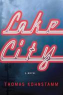 Lake City di Thomas Kohnstamm edito da Counterpoint