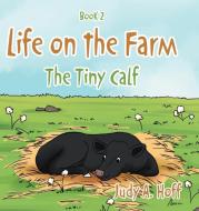 Life on the Farm di Judy A. Hoff edito da Page Publishing Inc