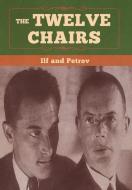 The Twelve Chairs di Ilya Ilf, Yevgeni Petrov edito da Bibliotech Press