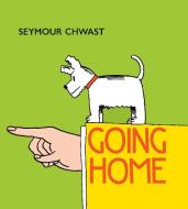 Going Home di Seymour Chwast edito da MINEDITIONS