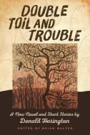 Double Toil And Trouble di Donald Harington edito da University Of Arkansas Press