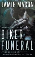 Biker Funeral di Jamie Mason edito da Rough Edges Press