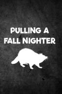 Pulling a Fall Nighter: Blank Lined Journal di Outdoor Chase Journals edito da LIGHTNING SOURCE INC