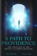 A Path to Providence di Shaun Bradshaw, Ben Wallace edito da The Laudable Pursuit Press