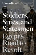 Soldiers, Spies, and Statesmen di Hazem Kandil edito da Verso Books