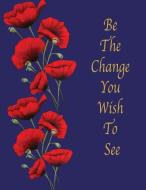 Be the Change You Wish to See di Suzanne Butler edito da INDEPENDENTLY PUBLISHED