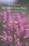 Mr Gilfil's Love Story di George Eliot edito da Hesperus Press Ltd