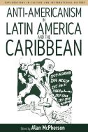 Anti-Americanism in Latin America and the Caribbean edito da Berghahn Books