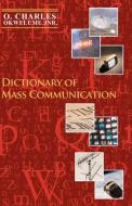 Dictionary of Mass Communication di O Charles Okwelume edito da abramis