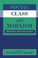 Social Class and Marxism di Neville Kirk edito da Taylor & Francis Ltd