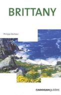 Cadogan Guide Brittany di Philippe Barbour edito da CADOGAN GUIDES