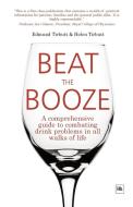 Beat the Booze di Edmund Tirbutt, Helen Tirbutt edito da Harriman House Ltd