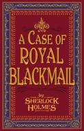 A Case Of Royal Blackmail di Sherlock Holmes edito da Unicorn Publishing Group