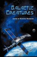 Galactic Creatures di C. J. Henderson, Rosemary Edghill edito da DARK QUEST LLC