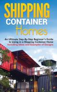Shipping Container Homes di Matt Brown edito da Ationa Publications