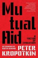 Mutual Aid (Warbler Classics Annotated Edition) di Peter Kropotkin edito da BOOKBABY