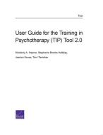 Training Clinicians to Deliver Evidence-Based Psychotherapy: Development of the Training in Psychotherapy (Tip) Tool di Kimberly A. Hepner, Stephanie Brooks Holliday, Jessica Sousa edito da RAND CORP