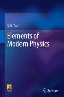 Elements of Modern Physics di S. H. Patil edito da Springer International Publishing