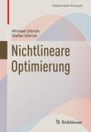 Nichtlineare Optimierung di Michael Ulbrich, Stefan Ulbrich edito da Springer Basel AG