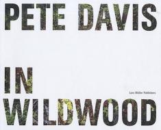 In Wildwood di Peter Davis edito da Lars Muller Publishers