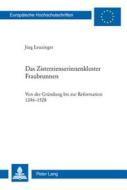 Das Zisterzienserinnenkloster Fraubrunnen di Jürg Leuzinger edito da Lang, Peter