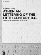 Athenian Lettering of the Fifth Century B.C. di Stephen V. Tracy edito da Gruyter, Walter de GmbH