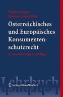 Sterreichisches Und Europ Isches Konsumentenschutzrecht di Brigitta Lurger, Susanne Augenhofer edito da Springer