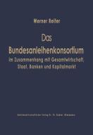 Das Bundesanleihekonsortium im Zusammenhang mit Gesamtwirtschaft, Staat, Banken und Kapitalmarkt di Werner Reiter edito da Gabler Verlag