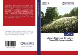Madde Bagimlisi Bireylerin Sosyal Dislanma Algilari di Murat Derin, Melahat Demirbilek edito da LAP Lambert Academic Publishing