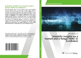 Scientific insights on a human and a fungal HDAC in A.nidulans di Silke Katharina Gross edito da AV Akademikerverlag