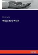 Wider Hans Worst di Martin Luther edito da hansebooks