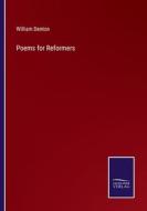 Poems for Reformers di William Denton edito da Salzwasser-Verlag
