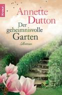 Der geheimnisvolle Garten di Annette Dutton edito da Knaur Taschenbuch