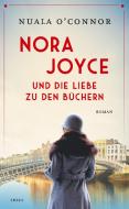 Nora Joyce und die Liebe zu den Büchern di Nuala O'Connor edito da Insel Verlag GmbH