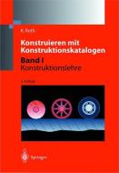 Konstruieren mit Konstruktionskatalogen di Karlheinz Roth edito da Springer Berlin Heidelberg