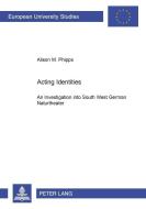 Acting Identities di Alison M. Phipps edito da Lang, Peter GmbH
